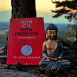 "Kein Ich, kein Problem - Ein Praxisbuch" von Dr. Chris Niebauer | Rezension